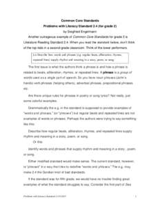 Common Core Standards Problems with Literacy Standard 2.4 (for grade 2) by Siegfried Engelmann Another outrageous example of Common Core Standards for grade 2 is Literature Reading Standard 2.4. When you read the standar