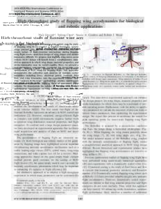 2014 IEEE/RSJ International Conference on Intelligent Robots and Systems (IROSSeptember 14-18, 2014, Chicago, IL, USA High-throughput study of flapping wing aerodynamics for biological and robotic applications