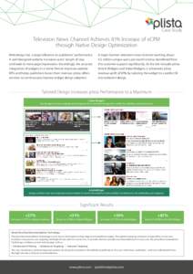 Case Study  Television News Channel Achieves 81% Increase of eCPM through Native Design Optimization Web design has a large influence on publishers’ performance. A well designed website increases users’ length of sta