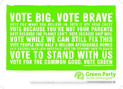Printed by Avex Print Ltd. 246 Ashley Road Poole, BH14 9BZ Promoted by Anne Cassels on behalf of Elizabeth McManus, Stuart Lane, Simon Bull, Walkiria Bass and South East Dorset Green Party, all at 4 Richmond Wood Road BO