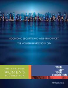 1  ECONOMIC SECURITY AND WELL-BEING INDEX FOR WOMEN IN NEW YORK CITY  MARCH 2013