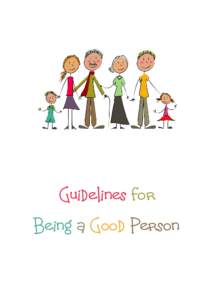 Guidelines for Being a Good Person © 2009 by Pure Land College Press Some rights reserved. Reprinting is welcomed for free distribution.