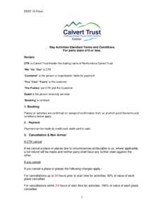 EDIT 10 Final  Day Activities Standard Terms and Conditions For party sizes of 6 or less. Recitals CTK is Calvert Trust Kielder the trading name of Northumbria Calvert Trust