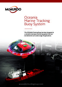 Oceania Marine Tracking Buoy System The OCEANIA Tracking Buoy has been designed as a versatile tracking & monitoring system that can be tailored to suit a wide range of applications.