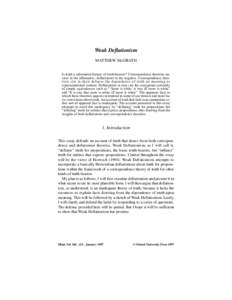 Weak Deflationism MATTHEW McGRATH Is truth a substantial feature of truth-bearers? Correspondence theorists answer in the affirmative, deflationists in the negative. Correspondence theorists cite in their defense the dep
