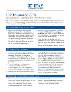 Life Insurance Gifts  and Charitable Planning at the University of Florida Life Insurance has become a standard tool in charitable planning and wealth replacement. This tool may allow you to improve the lives of many mor