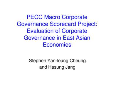 PECC Macro Corporate Governance Scorecard Project: Evaluation of Corporate Governance in East Asian Economies