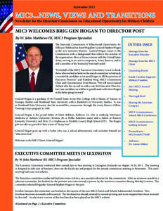 September[removed]MIC3...NEWS, VIEWS AND TRANSITIONS Newsletter for the Interstate Commission on Educational Opportunity for Military Children  MIC3 WELCOMES BRIG GEN HOGAN TO DIRECTOR POST