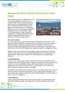 Measuring carbon dioxide emissions in Turin (Italy) School catering represents a significant part of the procurement budget for the City of Turin. On average 8 million meals are delivered each year, with an annual cost o