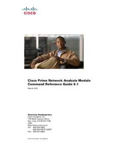 Cisco Prime Network Analysis Module Command Reference Guide 5.1 March 2011 Americas Headquarters Cisco Systems, Inc.