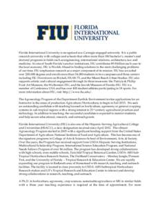 Florida International University is recognized as a Carnegie engaged university. It is a public research university with colleges and schools that offers more than 180 bachelor’s, master’s and doctoral programs in fi