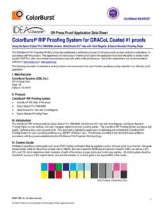 CertifiedOff-Press Proof Application Data Sheet ColorBurst® RIP Proofing System for GRACoL Coated #1 proofs Using the Epson Stylus® Proprinters, UltraChrome K3™ inks with Vivid Magenta, & Epson 