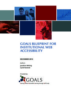 GOALS BLUEPRINT FOR INSTITUTIONAL WEB ACCESSIBILITY DECEMBER 2013 Authors: Jonathan Whiting