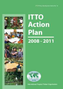 ITTO Policy Development Series No. 18  ITTO Action Plan