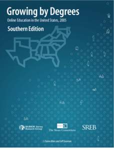 Growing by Degrees, Online Education in the United States, [removed]Southern Edition