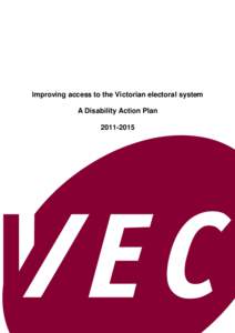 Improving access to the Victorian electoral system A Disability Action Plan q[removed]