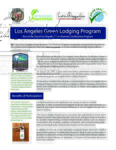 Los Angeles Green Lodging Program Part of the City of Los Angeles Green Business Certification Program The City of Los Angeles Green Business Certification Program recognizes and promotes businesses and government agenci
