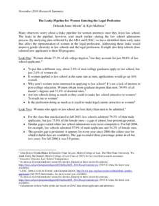 November 2016 Research Summary The Leaky Pipeline for Women Entering the Legal Profession Deborah Jones Merritt 1 & Kyle McEntee 2 Many observers worry about a leaky pipeline for women attorneys once they leave law schoo