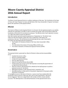Moore County Appraisal District 2016 Annual Report Introduction The Moore County Appraisal District is a political subdivision of the state. The Constitution of the State of Texas, the Texas Property Tax Code, and the Ru