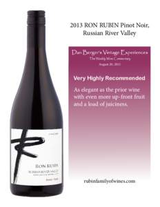 2013 RON RUBIN Pinot Noir, Russian River Valley August 20, 2015  Very Highly Recommended