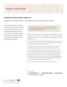 WORTH KNOWING  CONVERSATIONS ABOUT WEALTH Introducing the next generation to the responsibilities and complexities of affluence  Most affluent individuals know that