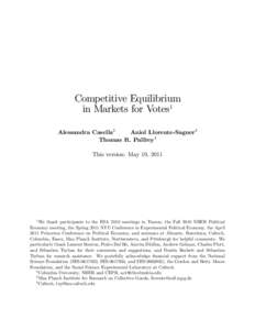 Competitive Equilibrium in Markets for Votes1 Alessandra Casella2 Aniol Llorente-Saguer3 Thomas R. Palfrey4 This version: May 19, 2011
