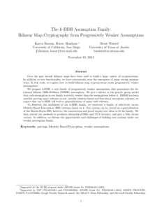 The k-BDH Assumption Family: Bilinear Map Cryptography from Progressively Weaker Assumptions Brent Waters† University of Texas at Austin 