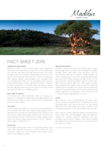 FACT SHEET 2015 Unique Selling Points Situated in one of South Africa’s largest and malaria-free sanctuaries. Rich biodiversity of mammals, such as Africa’s Big Five, cheetah, wild dog, brown and spotted hyena, oryx,