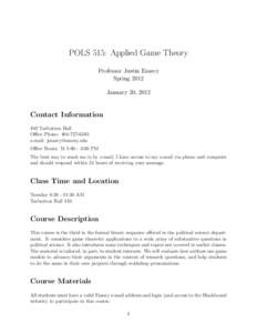 POLS 515: Applied Game Theory Professor Justin Esarey Spring 2012 January 20, 2012  Contact Information