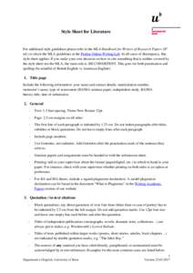 Style Sheet for Literature  For additional style guidelines please refer to the MLA Handbook for Writers of Research Papers (8th ed.) or check the MLA guidelines at the Purdue Online Writing Lab. In all cases of discrepa