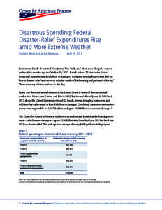 Disastrous Spending: Federal Disaster-Relief Expenditures Rise amid More Extreme Weather Daniel J. Weiss and Jackie Weidman	  April 29, 2013