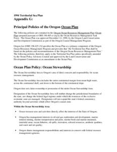 1994 Territorial Sea Plan  Appendix G: Principal Policies of the Oregon Ocean Plan The following policies are contained in the Oregon Ocean Resources Management Plan (Ocean Plan) prepared pursuant to ORS[removed]et seq b