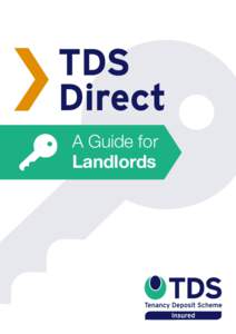 A Guide for Landlords What is TDS Direct? Under TDS Direct the sole responsibility for raising a dispute with TDS about
