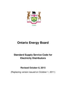 Ontario Energy Board  Standard Supply Service Code for Electricity Distributors  Revised October 8, 2015