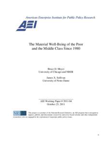 The Material Well-Being of the Poor and the Middle Class Since 1980 Bruce D. Meyer University of Chicago and NBER James X. Sullivan