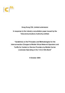 Hong Kong CSL Limited submission In response to the industry consultation paper issued by the Telecommunications Authority entitled: “Guidelines on the Principles and Methodologies for the Interconnection Charges to Mo