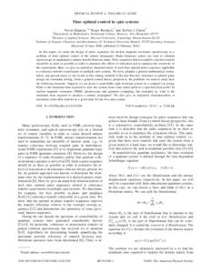 PHYSICAL REVIEW A, VOLUME 63, Time optimal control in spin systems Navin Khaneja,1,* Roger Brockett,2 and Steffen J. Glaser3 1