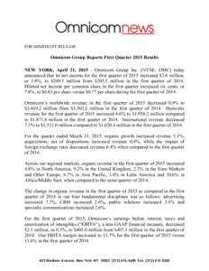 FOR IMMEDIATE RELEASE  Omnicom Group Reports First Quarter 2015 Results NEW YORK, April 21, Omnicom Group Inc. (NYSE: OMC) today announced that its net income for the first quarter of 2015 increased $3.6 million, 