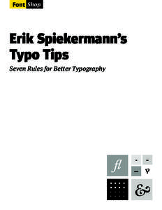 Erik Spiekermann’s Typo Tips Seven Rules for Better Typography -