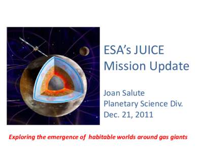 ESA’s JUICE Mission Update  Joan Salute Planetary Science Div. Nov. 2, 2011
