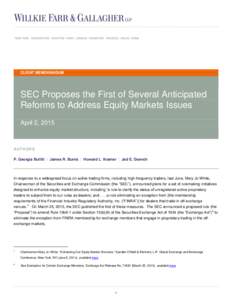 CLIENT MEMORANDUM  SEC Proposes the First of Several Anticipated Reforms to Address Equity Markets Issues April 2, 2015