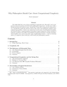 Why Philosophers Should Care About Computational Complexity Scott Aaronson∗ Abstract One might think that, once we know something is computable, how efficiently it can be computed is a practical question with little fu
