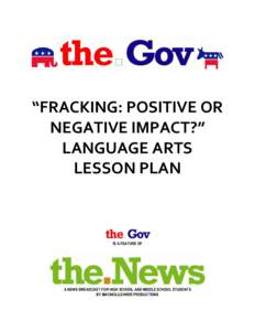 “FRACKING: POSITIVE OR NEGATIVE IMPACT?” LANGUAGE ARTS LESSON PLAN  IS A FEATURE OF