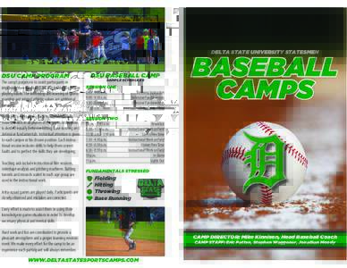 DELTA STATE UNIVERSITY STATESMEN  DSU CAMP PROGRAM The camp’s purpose is to assist participants in improving their baseball skills and developing proper playing habits. The friendship and learning of sportsmanship and 