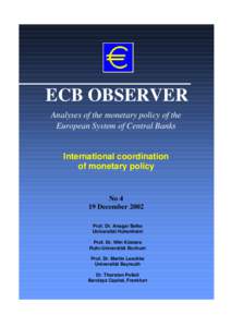 ECB OBSERVER Analyses of the monetary policy of the European System of Central Banks International coordination of monetary policy