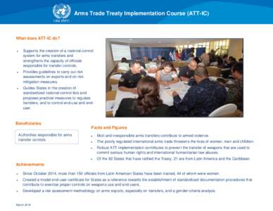 Arms Trade Treaty Implementation Course (ATT-IC)  What does ATT-IC do?   Supports the creation of a national control