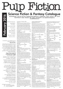 FebruaryScience Fiction & Fantasy Catalogue Pulp Fiction Booksellers • Shop 4, Level 1 (first floor) • Blocksidge & Ferguson Building Arcade • 144 Adelaide Street • Brisbane • Queensland • 4000 • Aus