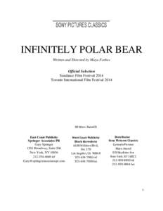 INFINITELY POLAR BEAR Written and Directed by Maya Forbes Official Selection Sundance Film Festival 2014 Toronto International Film Festival 2014