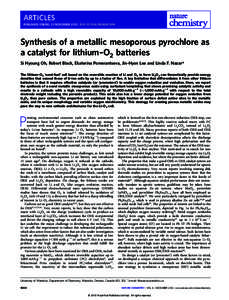 ARTICLES PUBLISHED ONLINE: 23 NOVEMBER 2012 | DOI: NCHEM.1499 Synthesis of a metallic mesoporous pyrochlore as a catalyst for lithium–O2 batteries Si Hyoung Oh, Robert Black, Ekaterina Pomerantseva, Jin-Hyon Le