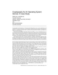 Cryptography As An Operating System Service: A Case Study ANGELOS D. KEROMYTIS Columbia University JASON L. WRIGHT and THEO DE RAADT OpenBSD Project